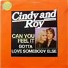 écouter en ligne Cindy And Roy - Can You Feel It Gotta Love Somebody Else