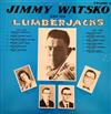 ouvir online Jimmy Watsko And His Lumberjacks - Volume 2