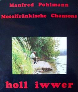 Download Manfred Pohlmann - Holl Iwwer Moselfränkische Chansons