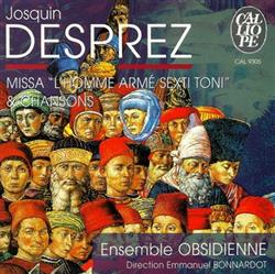 Download Josquin Desprez Ensemble Obsidienne , Direction Emmanuel Bonnardot - Missa LHomme Armé Sexti Toni Chansons