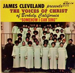 Download James Cleveland Presents The Voices Of Christ - Somehow I Can Sing