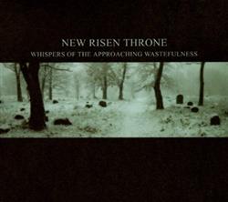 Download New Risen Throne - Whispers Of The Approaching Wastefulness