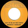 ladda ner album Maurice Johnson - Got To Be At The Party Yield Not To Temptation