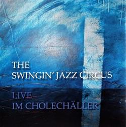 Download The Swingin' Jazz Circus - Live Im Cholechäller