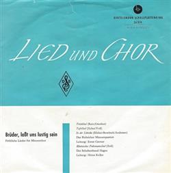 Download Das Biebricher Männerquartett Leitung Ernst Cremer Der Schubertbund Hagen Leitung Heinz Keller - Brüder Laßt Uns Lustig Sein Fröhliche Lieder Für Männerchor