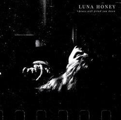 Download Luna Honey - Peace Will Grind You Down