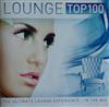 ladda ner album Various - Lounge Top100 The Ultimate Lounge Experience In The Mix