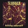 baixar álbum Slobber - Killing Yourself