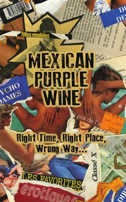 Download Mexican Purple Wine - Right Time Right Place Wrong Way