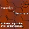 online anhören Tom Baker & TimmyS - The Quiz Mistress