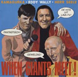 Download Kamagurka Eddy Wally Herr Seele - When Giants Meet