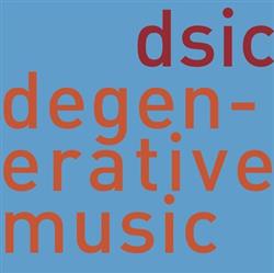 Download dsic - Degenerative Music