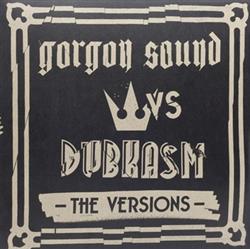 Download Gorgon Sound vs Dubkasm - The Versions