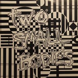 Download Two Small Bodies - Dont TalkSalty Dawg