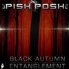 lataa albumi Pish Posh - Black Autumn Entanglement