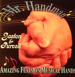 Download Gaston & Purcell - Mr Handman Amazing Feats On Musical Hands