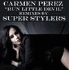 kuunnella verkossa Carmen Perez - Run Little Devil Super Stylers Remix