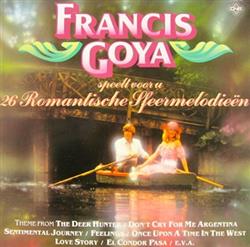 Download Francis Goya - Francis Goya Speelt Voor U 26 Romantische Sfeermelodieën