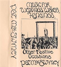 Download Pat MacSwyney - Music For Weddings Wakes Hangings Other Festive Occasions