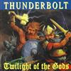 last ned album Thunderbolt - Twilight Of The Gods