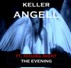 online luisteren Keller Angell Ft Feeling Night - The Evening