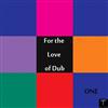 lataa albumi Various - For The Love Of Dub Vol 1