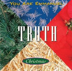 Download Truth - You Are Emmanuel Truth Christmas