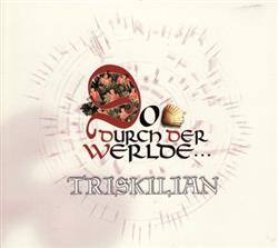 Download Triskilian - Do Durch Der Werlde