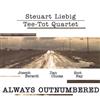 kuunnella verkossa Steuart Liebig TeeTot Quartet - Always Outnumbered