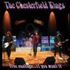 The Chesterfield Kings - Live Onstage If You Want It