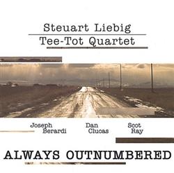 Download Steuart Liebig TeeTot Quartet - Always Outnumbered