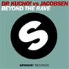 online anhören Dr Kucho! Vs Jacobsen - Beyond The Rave