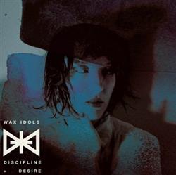 Download Wax Idols - Discipline Desire