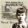 descargar álbum Nellie Bly - Ten Days In A Madhouse