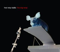 Download Two Way Radio - The Big Leap