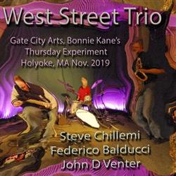 Download West Street Trio - West Street Trio At Gate City Arts Bonnie Kanes Thursday Experiment Nov 21 2019