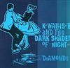 ascolta in linea K Wallis B And The Dark Shades Of Night - Diamonds