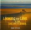 écouter en ligne Dave Brock - Looking For Love In The Lost Land Of Dreams