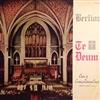 online luisteren Berlioz, Choirs Of Central Lutheran Church , Director Frederic Hilary - Berlioz Te Deum Op 22