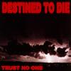 last ned album Trust No One - Destined To Die