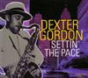 last ned album Dexter Gordon - Settin The Pace