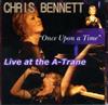 lataa albumi Chris Bennett - Once Upon A Time Live At Tha A Trane