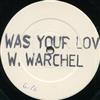 ascolta in linea W Warchel - Was Your Love