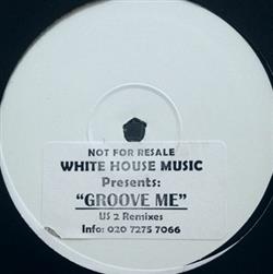 Download Unknown Artist - Groove Me US 2 Remixes