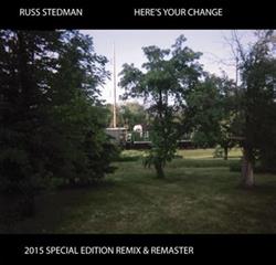 Download Russ Stedman - Heres Your Change 2015 Special Edition Remix Remaster