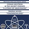 baixar álbum Conan Neutron And The Secret Friends Trophy Wives - A Litany Of Greivances Tomorrowland