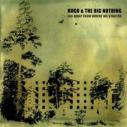 Download Hugo & The Big Nothing - Far Away From Where We Starter