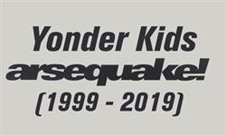 Download Yonder Kids - Arsequake 1999 2019