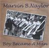 écouter en ligne Marvin B Naylor - Boy Became A Man