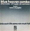 kuunnella verkossa Blue Heaven Combo - Into each life some rain must fall